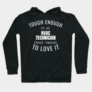 Tough Enough To Be HVAC Technician Hoodie